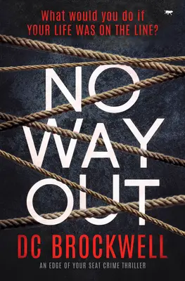 Žiadna cesta von: Kriminálny thriller na hrane sedadla - No Way Out: An Edge of Your Seat Crime Thriller