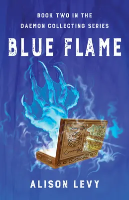 Modrý plameň: Druhá kniha zo série Daemon Collecting - Blue Flame: Book Two in the Daemon Collecting Series