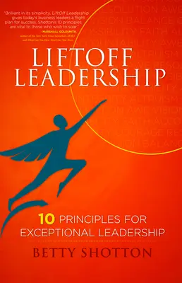 Liftoff Leadership: 10 princípov výnimočného vedenia - Liftoff Leadership: 10 Principles for Exceptional Leadership