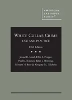 Kriminalita bielych golierov - právo a prax - White Collar Crime - Law and Practice