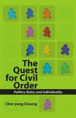 Hľadanie občianskeho poriadku: Politika, pravidlá a individualita - Quest for Civil Order: Politics, Rules and Individuality