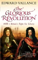 Slávna revolúcia - 1688 - boj Británie za slobodu - Glorious Revolution - 1688 - Britain's Fight for Liberty
