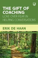 Dar koučovania: Láska nad strachom v pomáhajúcich rozhovoroch - Gift of Coaching: Love over Fear in Helping Conversations