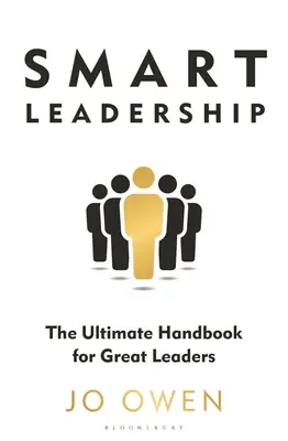 Inteligentné vedenie: Najlepšia príručka pre skvelých lídrov - Smart Leadership: The Ultimate Handbook for Great Leaders
