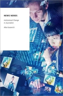 News Nerds - Inštitucionálne zmeny v žurnalistike - News Nerds - Institutional Change in Journalism