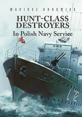 Torpédoborce triedy Hunt v službách poľského námorníctva - Hunt-Class Destroyers in Polish Navy Service