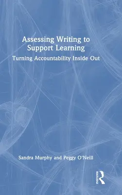 Hodnotenie písania na podporu učenia: Premeniť zodpovednosť naruby - Assessing Writing to Support Learning: Turning Accountability Inside Out
