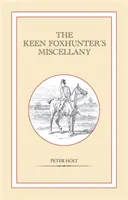Rozličnosti pre lovcov líšok (Keen Foxhunter's Miscellany) - Keen Foxhunter's Miscellany