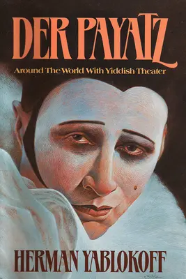 Der Payatz: Cesta okolo sveta s divadlom v jidiš - Der Payatz: Around the World with Yiddish Theater