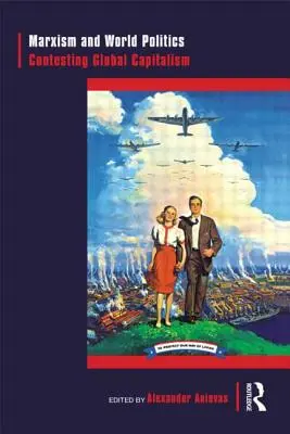 Marxizmus a svetová politika: Marxizmus a svetový kapitalizmus: Zápas o globálny kapitalizmus - Marxism and World Politics: Contesting Global Capitalism