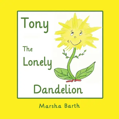 Tony, osamelá púpava - Tony, the Lonely Dandelion
