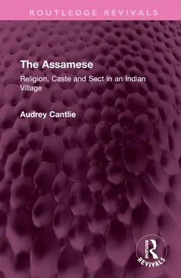 Ásamci: náboženstvo, kasty a sekty v indickej dedine - The Assamese: Religion, Caste and Sect in an Indian Village
