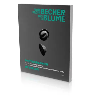 Od Bechera k Blumemu: Cat. Photographische Sammlung/Sk Stiftung Kultur Köln - From Becher to Blume: Cat. Photographische Sammlung/Sk Stiftung Kultur Cologne