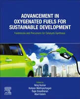 Pokrok v oblasti kyslíkatých palív pre udržateľný rozvoj: Východiskové látky a prekurzory pre syntézu katalyzátorov - Advancement in Oxygenated Fuels for Sustainable Development: Feedstocks and Precursors for Catalysts Synthesis