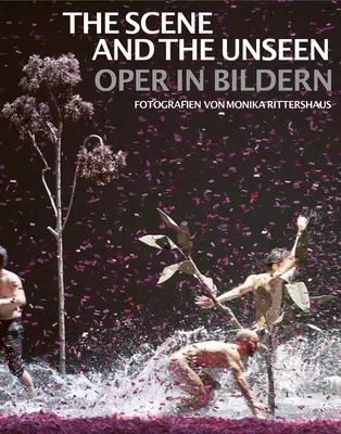 Scéna a neviditeľné: Opera v obrazoch. Fotografie: Monika Rittershaus - The Scene and the Unseen: Opera in Pictures. Photographs by Monika Rittershaus