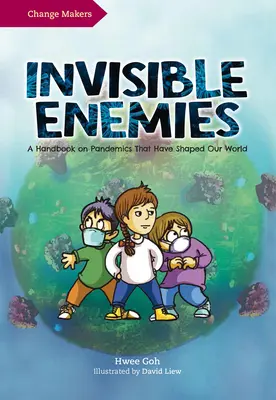 Neviditeľní nepriatelia: Príručka o pandémiách, ktoré zmenili náš svet - Invisible Enemies: A Handbook on Pandemics That Have Shaped Our World