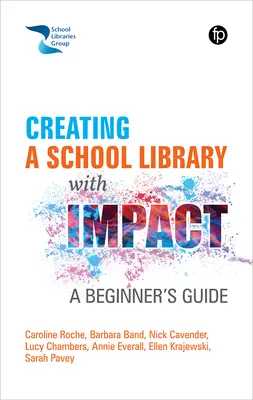Vytvorenie školskej knižnice s vplyvom: Príručka pre začiatočníkov - Creating a School Library with Impact: A Beginners Guide