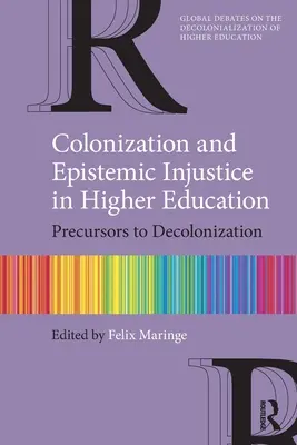 Kolonizácia a epistemická nespravodlivosť vo vysokoškolskom vzdelávaní: Predchodcovia dekolonizácie - Colonization and Epistemic Injustice in Higher Education: Precursors to Decolonization