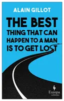 Najlepšia vec, ktorá sa môže človeku stať, je stratiť sa - Best Thing That Can Happen to a Man Is to Get Lost