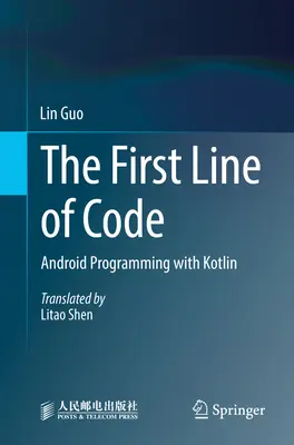 Prvý riadok kódu: Programovanie pre Android s Kotlinom - The First Line of Code: Android Programming with Kotlin
