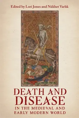 Smrť a choroba v stredovekom a ranom novoveku: Perspektívy z celého Stredomoria i mimo neho - Death and Disease in the Medieval and Early Modern World: Perspectives from Across the Mediterranean and Beyond