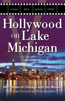Hollywood pri Michiganskom jazere: 100+ rokov Chicaga a filmov - Hollywood on Lake Michigan: 100+ Years of Chicago and the Movies
