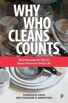 Prečo záleží na tom, kto upratuje: Čo nám domáce práce prezrádzajú o živote americkej rodiny - Why Who Cleans Counts: What Housework Tells Us about American Family Life