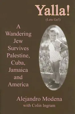 Yalla! Jalla: Potulný Žid prežíva v Palestíne, na Kube, Jamajke a v Amerike - Yalla!: A Wandering Jew Survives Palestine, Cuba, Jamaica and America