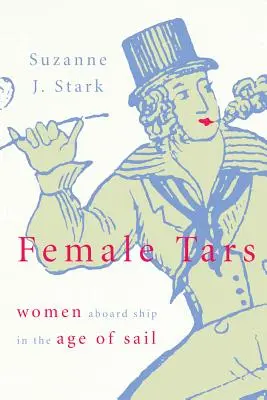 Ženy Tars: Ženy na palube lode vo veku plachetníc - Female Tars: Women Aboard Ship in the Age of Sail