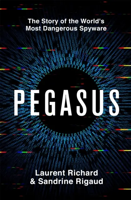 Pegasus - Príbeh najnebezpečnejšieho špionážneho softvéru na svete - Pegasus - The Story of the World's Most Dangerous Spyware