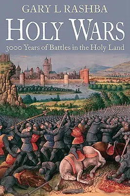 Sväté vojny: 3 000 rokov bitiek vo Svätej zemi - Holy Wars: 3,000 Years of Battles in the Holy Land