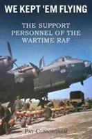 We Kept 'Em Flying - the Support Personnel of the Wartime RAF (Udržali sme ich v lietaní - podporný personál vojnového RAF) - We Kept 'Em Flying - the Support Personnel of the Wartime RAF