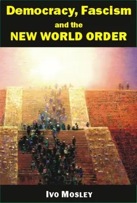 Demokracia, fašizmus a nový svetový poriadok - Democracy, Fascism and the New World Order