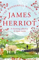 Podivuhodný svet Jamesa Herriota - Pôvabná zbierka klasických príbehov - Wonderful World of James Herriot - A charming collection of classic stories
