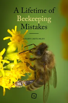 Celoživotné včelárske chyby - A Lifetime of Beekeeping Mistakes