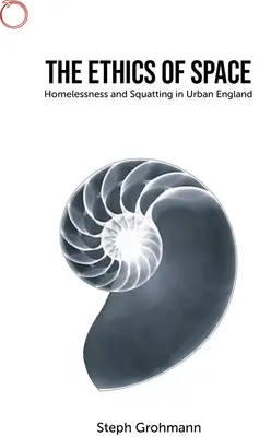 Etika priestoru: Bezdomovectvo a squatting v mestskom Anglicku - The Ethics of Space: Homelessness and Squatting in Urban England