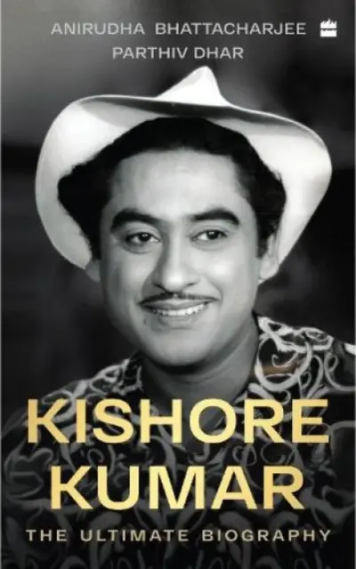 Kishore Kumar - dokonalý životopis - Kishore Kumar - The Ultimate Biography