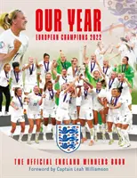 Náš rok: Majstri Európy 2022 - oficiálna kniha víťazov z Anglicka - Our Year: European Champions 2022 - The Official England Winners' Book
