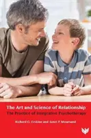Umenie a veda o vzťahoch: Veda o vzťahu a vzťahovej praxi: Integratívna psychoterapia (The Practice of Integrative Psychotherapy) - The Art and Science of Relationship: The Practice of Integrative Psychotherapy