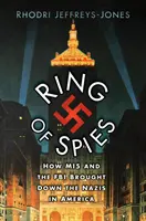 Kruh špiónov - Ako MI5 a FBI zničili nacistov v Amerike - Ring of Spies - How MI5 and the FBI Brought Down the Nazis in America