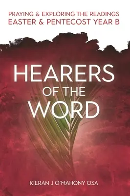Poslucháči slova: Modlitba a spoznávanie čítaní na Veľkú noc a Zelený štvrtok Rok B - Hearers of the Word: Praying and Exploring the Readings Easter and Pentecost Year B