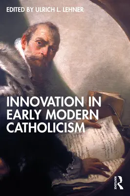 Inovácie v ranom novoveku v katolicizme - Innovation in Early Modern Catholicism