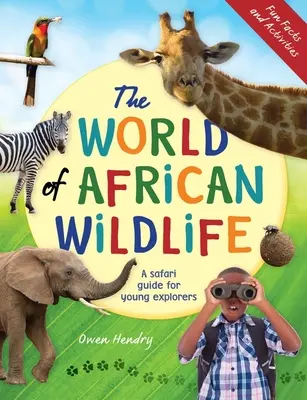 Svet africkej divočiny: Safari sprievodca pre mladých objaviteľov - The World of African Wildlife: A Safari Guide for Young Explorers