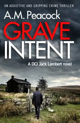 Hrobové úmysly: Návykový a napínavý kriminálny triler - Grave Intent: An Addictive and Gripping Crime Thriller