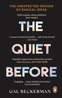 Ticho pred - O nečakanom pôvode radikálnych myšlienok - Quiet Before - On the unexpected origins of radical ideas