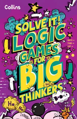 Logické hry pre veľkých mysliteľov - viac ako 120 zábavných hádaniek pre deti od 8 rokov - Logic Games for Big Thinkers - More Than 120 Fun Puzzles for Kids Aged 8 and Above