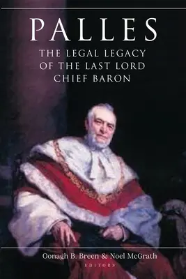 Palles: Právny odkaz posledného lorda vrchného baróna - Palles: The Legal Legacy of the Last Lord Chief Baron