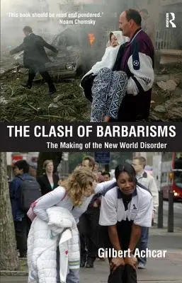Stret barbarstiev - Vytváranie nového svetového chaosu - Clash of Barbarisms - The Making of the New World Disorder
