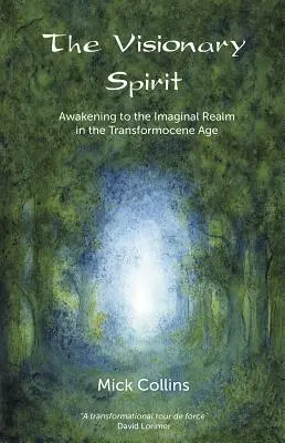 Vizionársky duch - Prebudenie do imaginatívnej sféry vo veku transformácie - Visionary Spirit - Awakening to the Imaginal Realm in the Transformocene Age