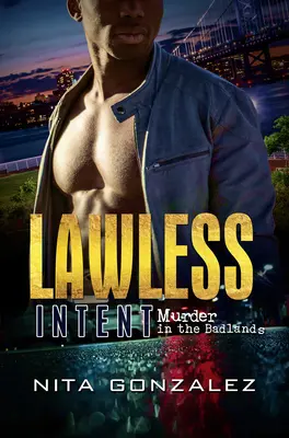 Bezprávny úmysel: Vražda v Badlands - Lawless Intent: Murder in the Badlands